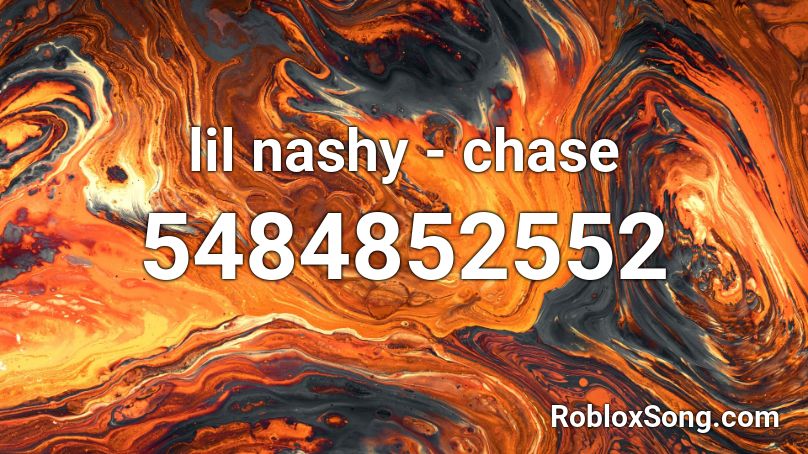 lil nashy - chase Roblox ID