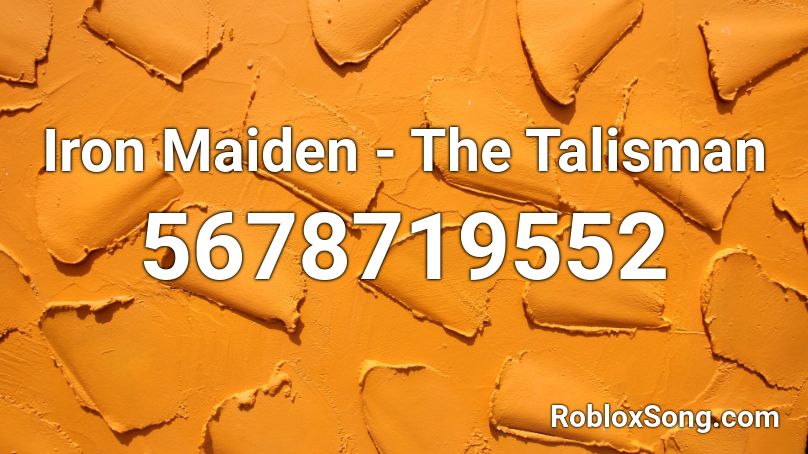 Iron Maiden - The Talisman Roblox ID