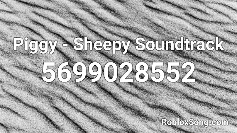 Piggy - Sheepy Soundtrack Roblox ID