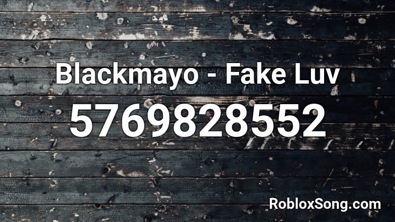 Blackmayo - Fake Luv Roblox ID