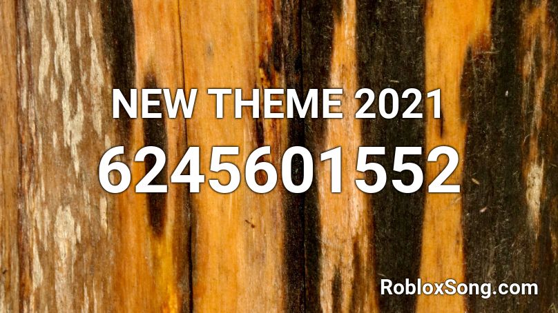 NEW THEME 2021 Roblox ID