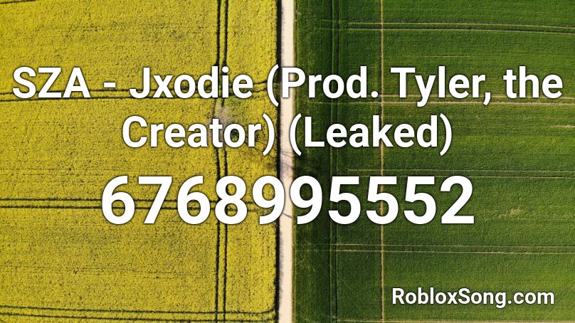 Sza Jxodie Prod Tyler The Creator Leaked Roblox Id Roblox Music Codes - site roblox.com rome leaked