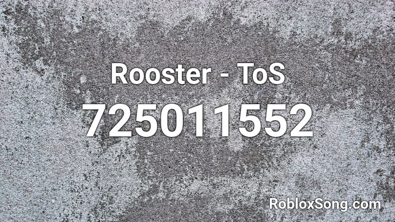 Rooster Tos Roblox Id Roblox Music Codes - roblox new tos