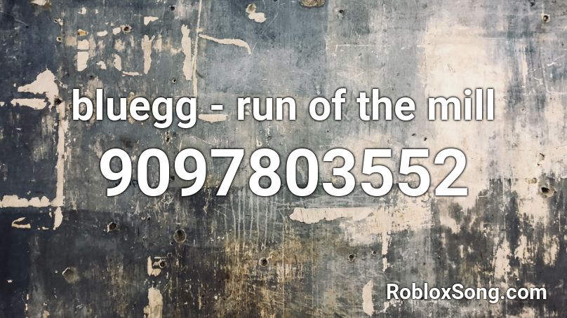 bluegg - run of the mill Roblox ID