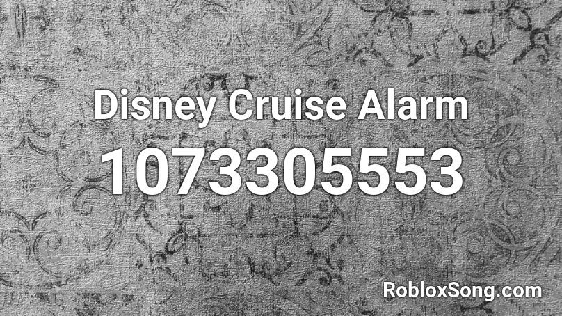 Disney Cruise Alarm Roblox ID