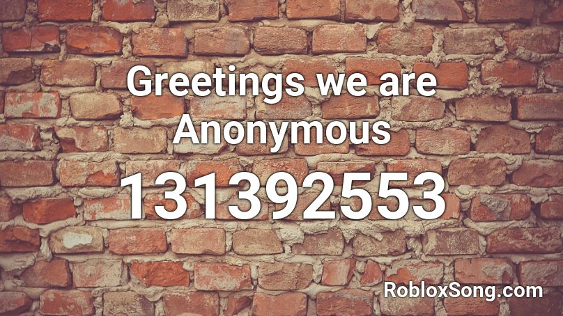 Greetings we are Anonymous Roblox ID