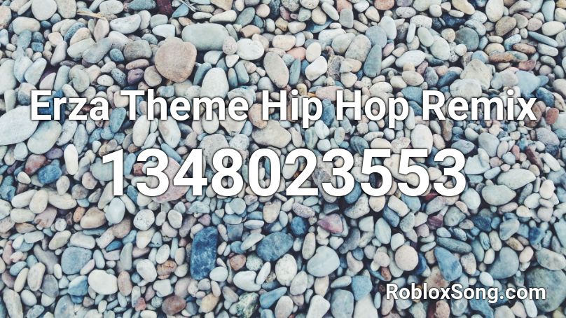 Erza Theme Hip Hop Remix Roblox ID