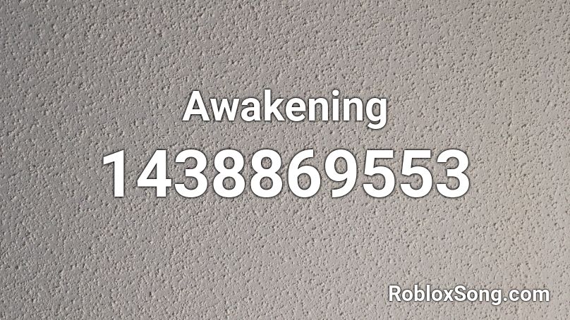 Awakening  Roblox ID