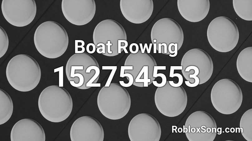 Boat Rowing Roblox ID