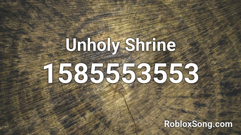 Unholy Shrine Roblox ID