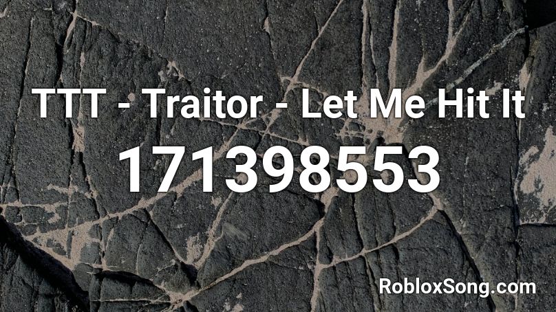 TTT - Traitor - Let Me Hit It Roblox ID