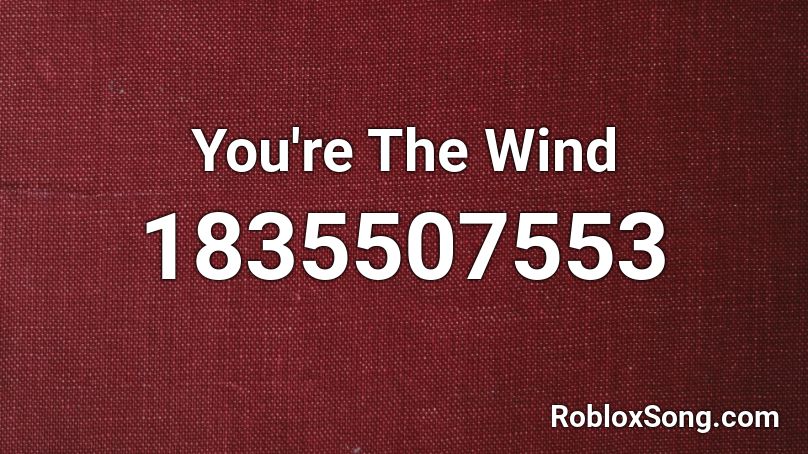 You're The Wind Roblox ID