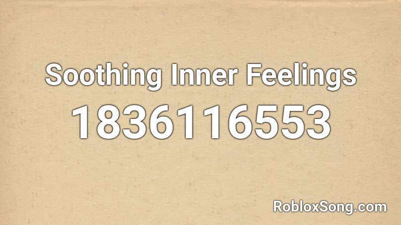 Soothing Inner Feelings Roblox ID