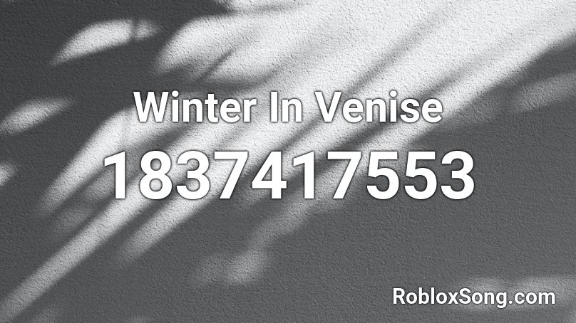 Winter In Venise Roblox ID