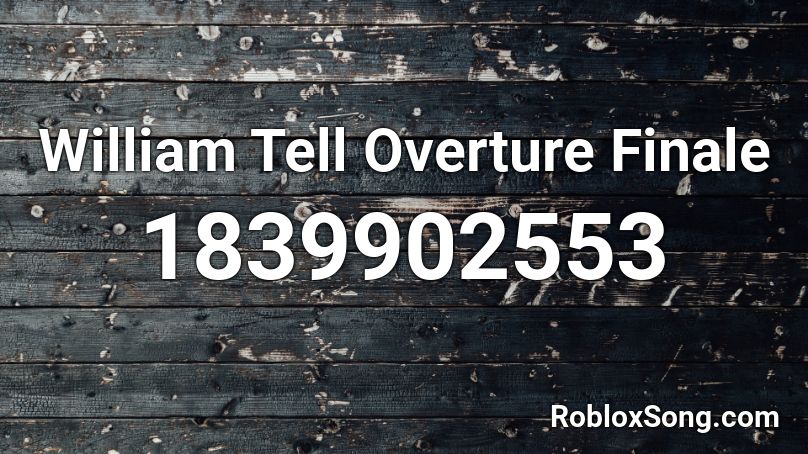 William Tell Overture Finale Roblox ID