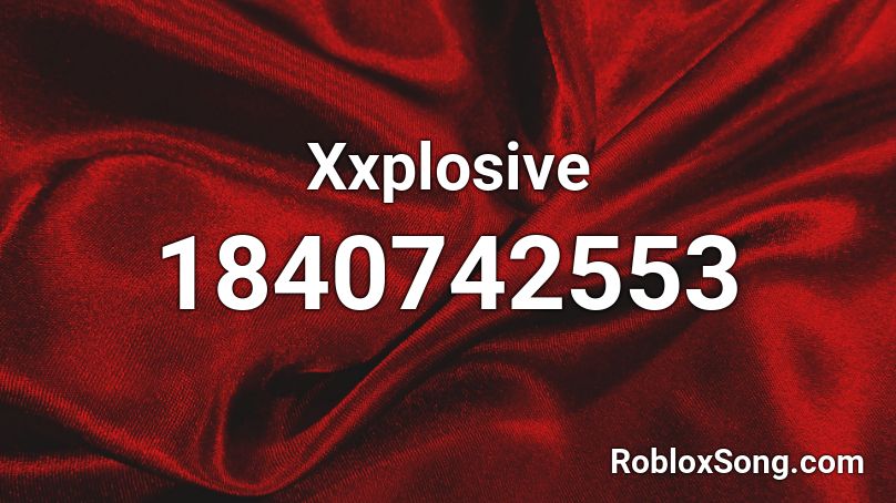 Xxplosive Roblox ID