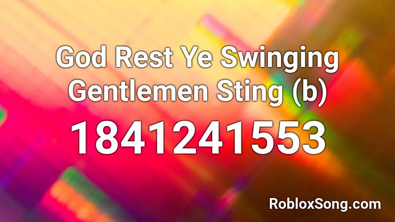 God Rest Ye Swinging Gentlemen Sting (b) Roblox ID