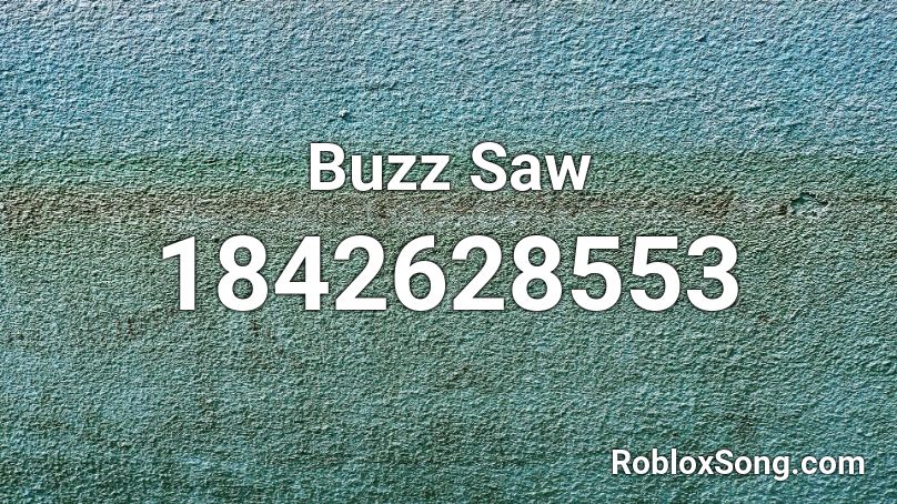 Buzz Saw Roblox ID