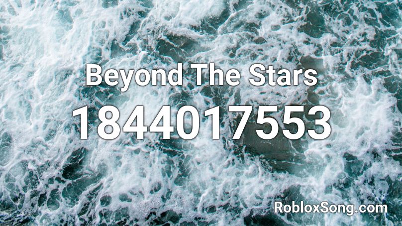 Beyond The Stars Roblox ID