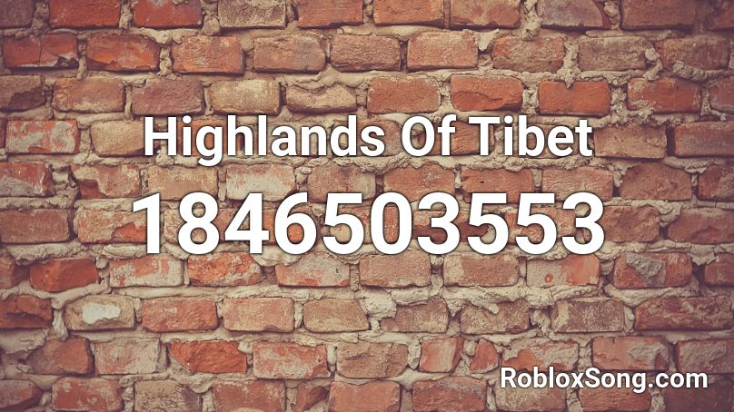 Highlands Of Tibet Roblox ID