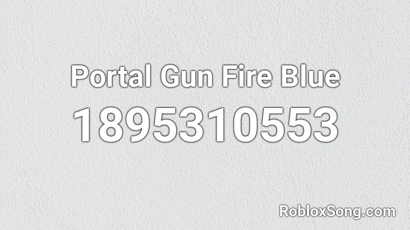 Portal Gun Fire Blue Roblox ID