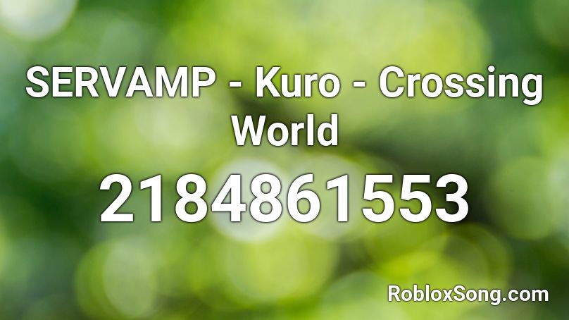 SERVAMP - Kuro - Crossing World Roblox ID