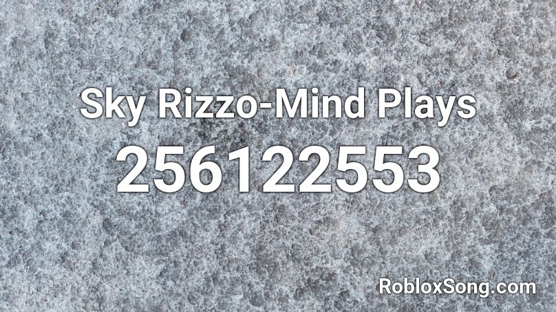 Sky Rizzo-Mind Plays Roblox ID