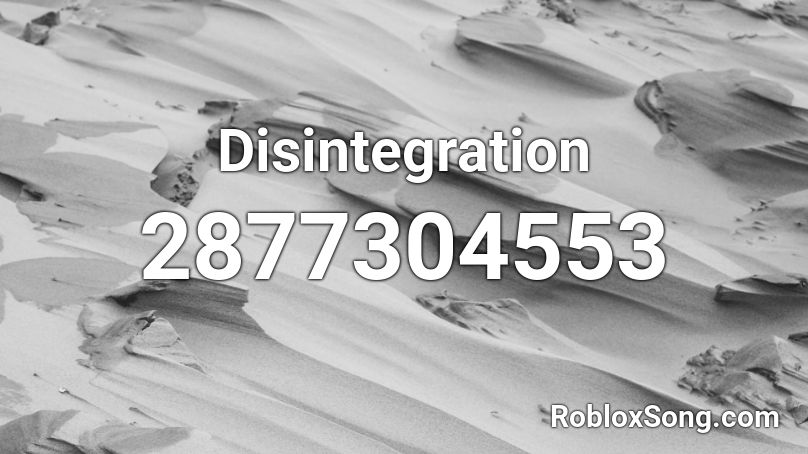 Disintegration Roblox ID