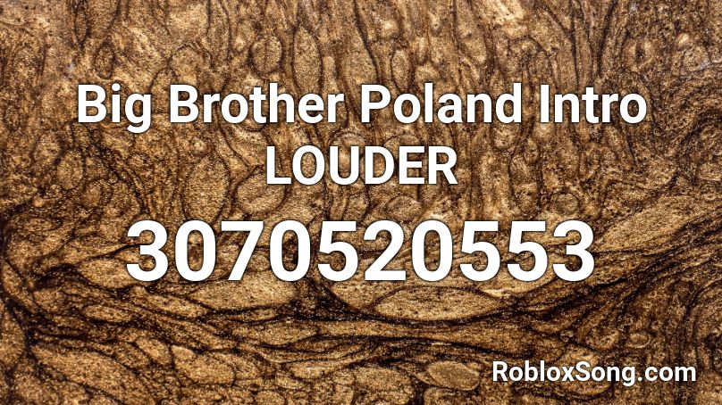 Big Brother Poland Intro LOUDER Roblox ID