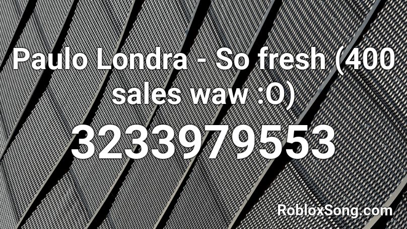 Paulo Londra - So fresh (400 sales waw :O) Roblox ID