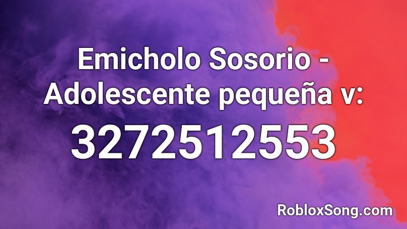Emicholo Sosorio - Adolescente pequeña v: Roblox ID