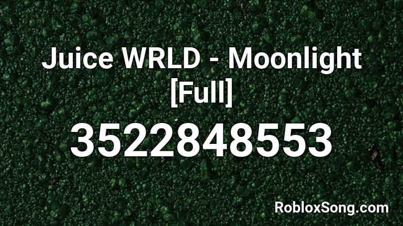 Juice WRLD - Moonlight [Full] Roblox ID
