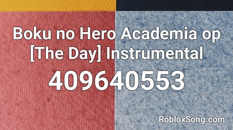 Boku No Hero Academia Op The Day Instrumental Roblox Id Roblox Music Codes - my hero academia roblox song id