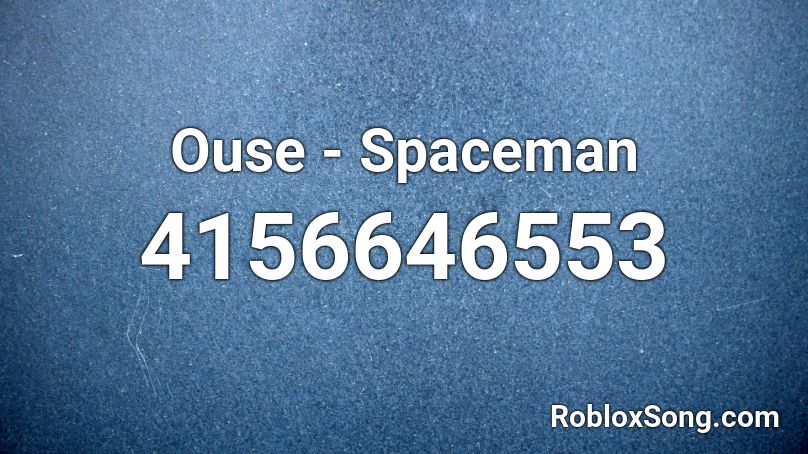 Ouse - Spaceman Roblox ID