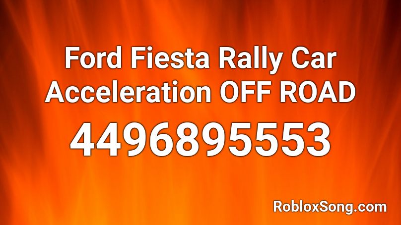 Ford Fiesta Rally Car Acceleration OFF ROAD Roblox ID