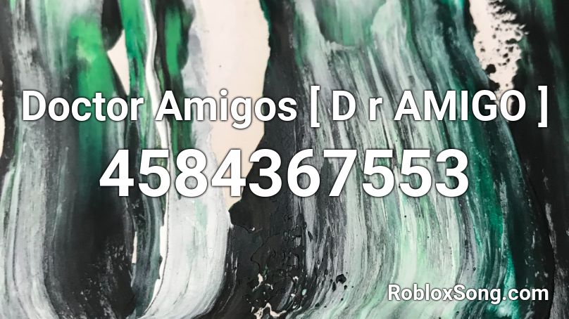 Doctor Amigos [ D r AMIGO ] Roblox ID
