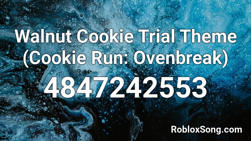 Walnut Cookie Trial Theme Cookie Run Roblox Id Roblox Music Codes - cookie song roblox