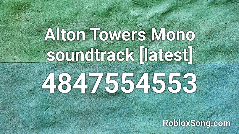 Alton Towers Mono soundtrack [latest] Roblox ID