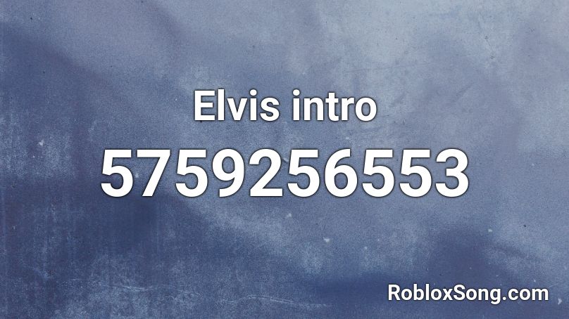 Elvis intro  Roblox ID