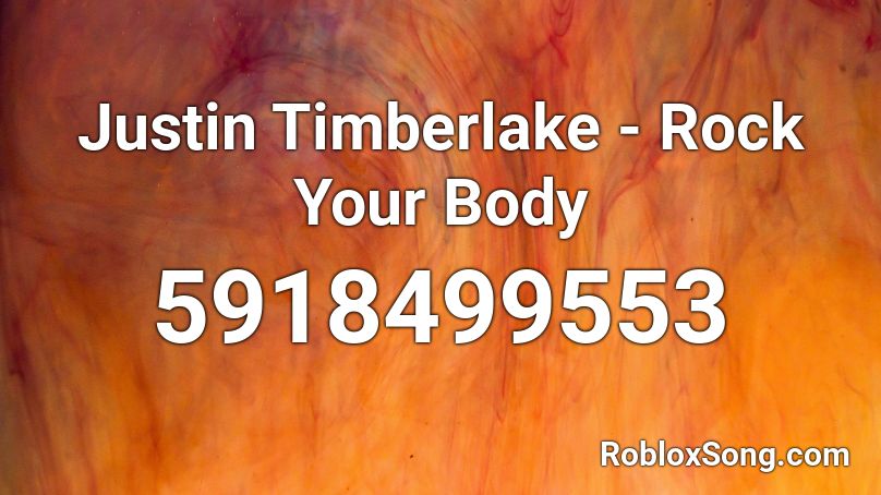 Justin Timberlake - Rock Your Body Roblox ID