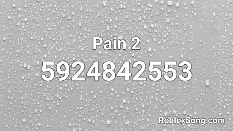 Pain 2 Roblox ID