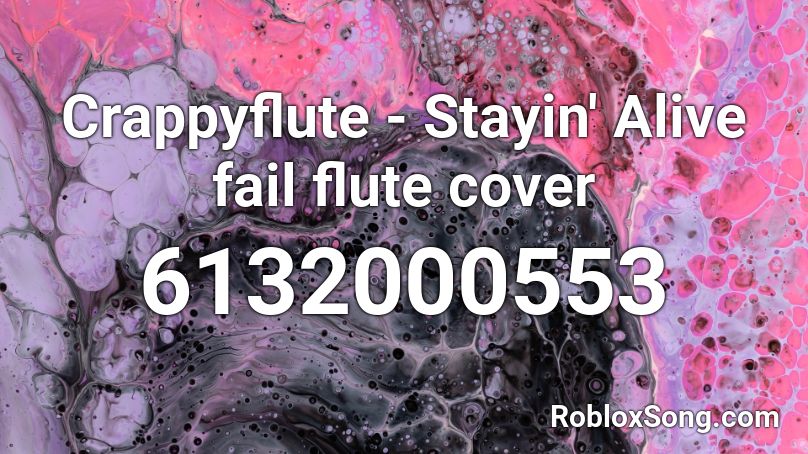 Crappyflute - Stayin' Alive fail flute cover Roblox ID