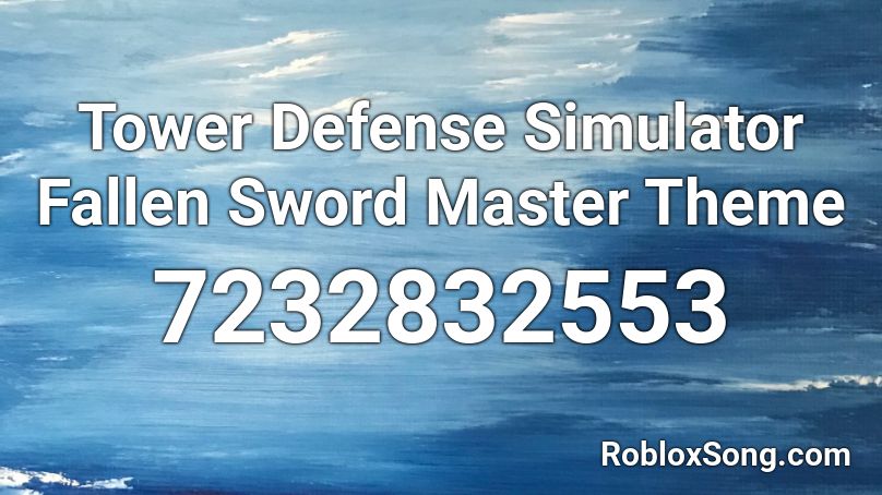 Tower Defense Simulator Fallen Sword Master Theme Roblox ID