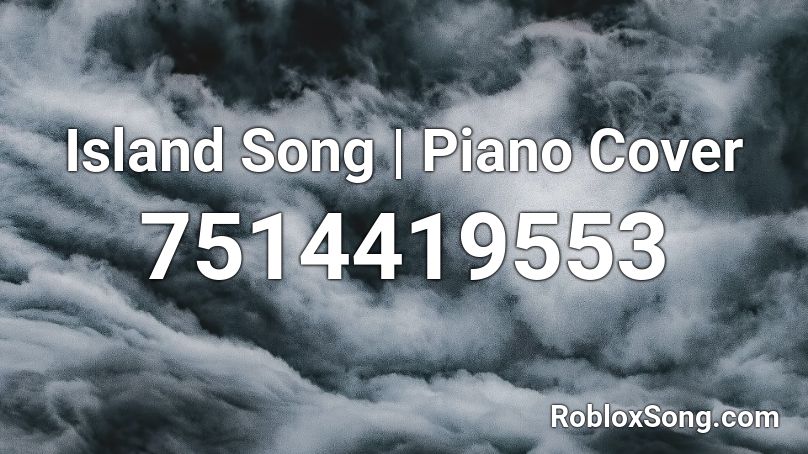 Island Song | Piano Cover Roblox ID