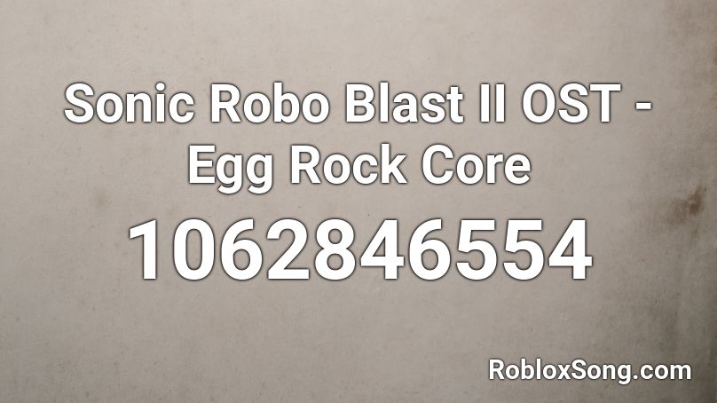 Sonic Robo Blast II OST - Egg Rock Core Roblox ID