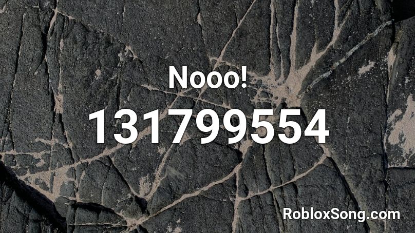 Nooo! Roblox ID
