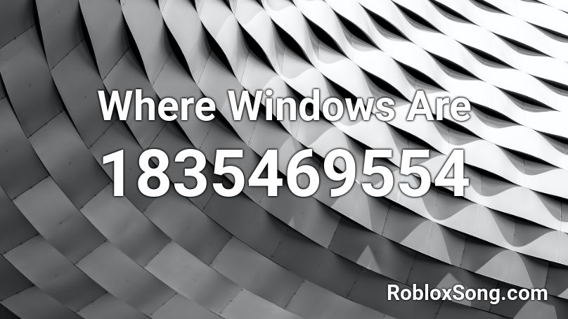 Where Windows Are Roblox ID