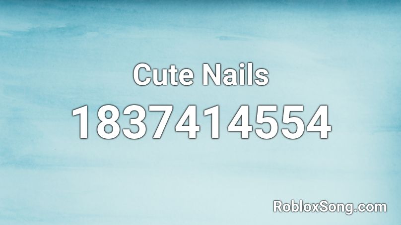 Cute Nails Roblox ID