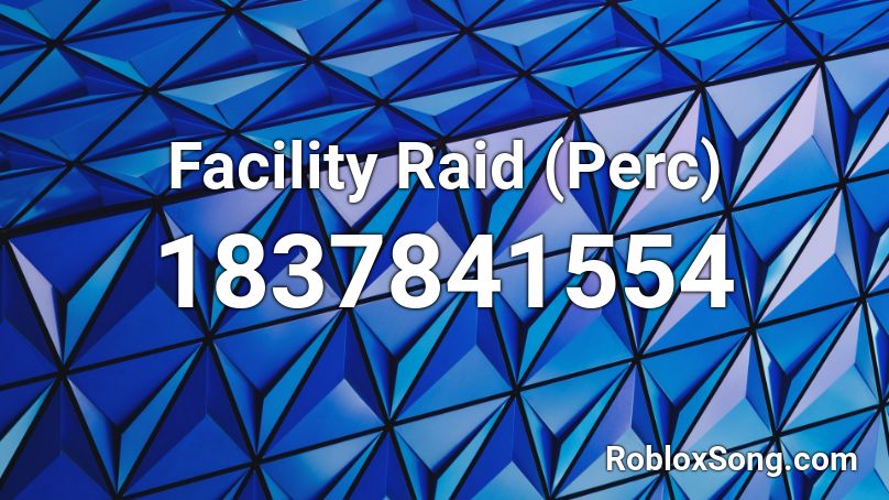 Facility Raid (Perc) Roblox ID