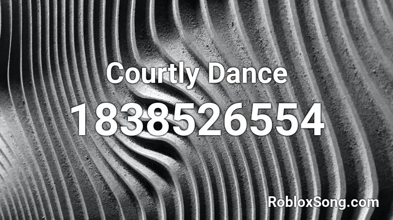 Courtly Dance Roblox ID